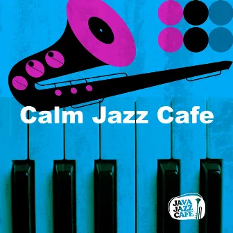 Calm Jazz Cafe by Java Jazz Cafe