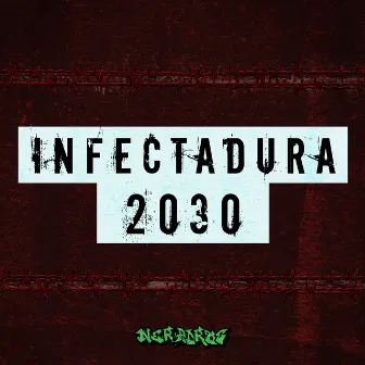 Infectadura 2030 (Remix) by Neradros