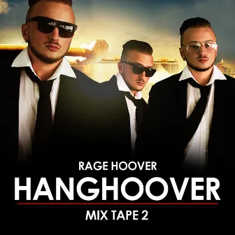 HANGHOOVER MIXTAPE 2 by Rage Hoover