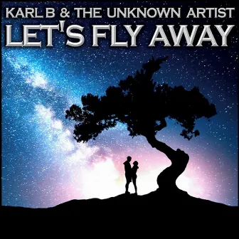 Let's Fly Away by Karl B