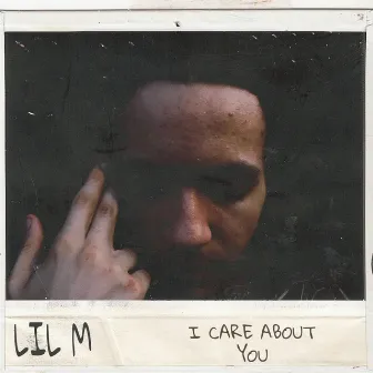 I Care About You by LIL M