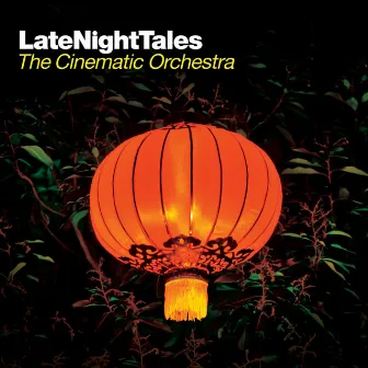 Late Night Tales: The Cinematic Orchestra by The Cinematic Orchestra