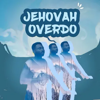 Jehovah Overdo (Rendition) by Aaron Levy