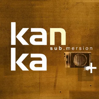 Sub.Mersion by Kanka