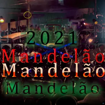 Mandelão 2021 by DjMaggoProd