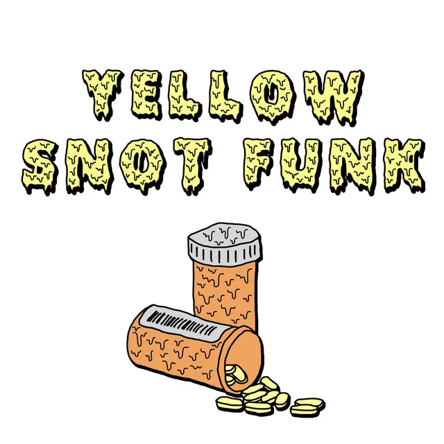 Yellow Snot Funk