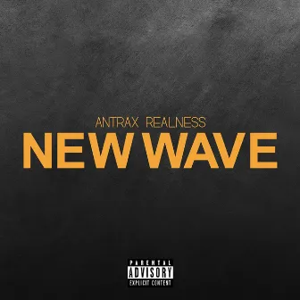 New Wave by ANTRAX REALNESS