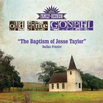 The Baptism of Jesse Taylor (Old Time Gospel) by Dallas Frazier