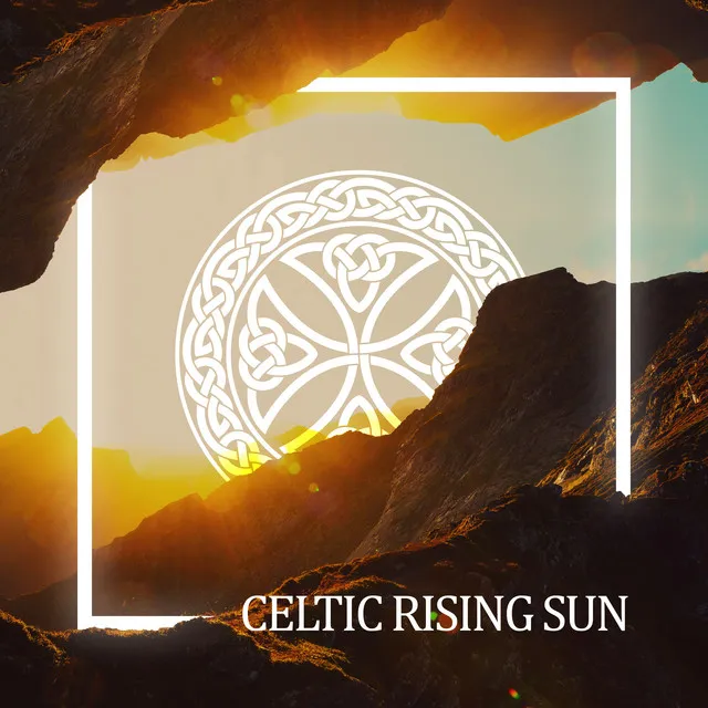 Celtic Rising Sun: Peaceful Celtic Relaxation, Deep Spirituality, Irish Ancient Meditation