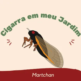 Cigarra em Meu Jardim by Martchan