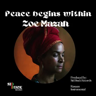 Peace Begins Within by Zoe Mazah