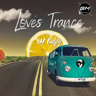 Loves trance by Dj Galfly