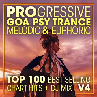 Progressive Goa Psy Trance Melodic & Euphoric Top 100 Best Selling Chart Hits + DJ Mix V4 by Goa Doc