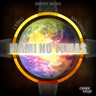 Mami No Temas by Gemex Musix