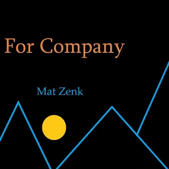 For Company by Mat Zenk