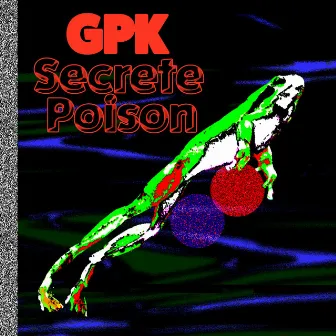 Secrete Poison by GPK