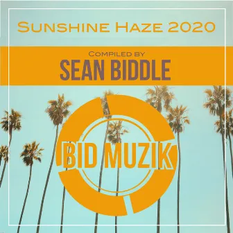 Sunshine Haze 2020 by Sean Biddle