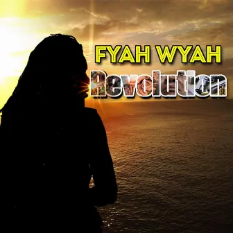 Revolution by Fyah Wyah