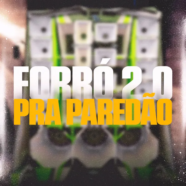 Forró 2.0 Pra Paredão