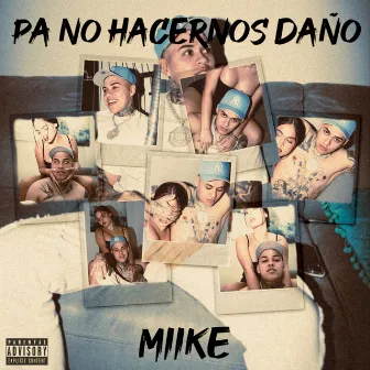 Pa No Hacernos Daño by Miike