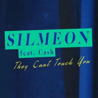 They Can't Touch You (feat. Cash) by Silmeon