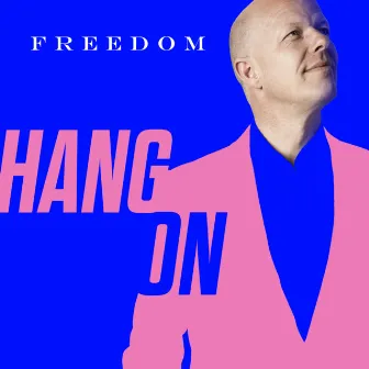 Hang On by Freedom