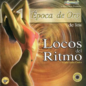 Época de Oro de los Locos del Ritmo by Los Locos del Ritmo