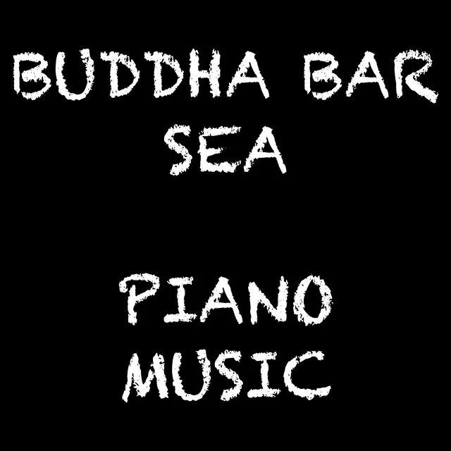 Buddha Bar - Sea, Piano Music 2020 (Deluxe Collection)