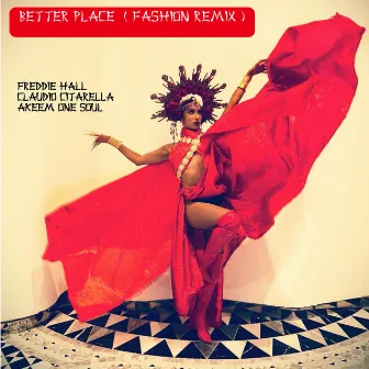 Better Place (Fashion Remix) by Akeem One Soul