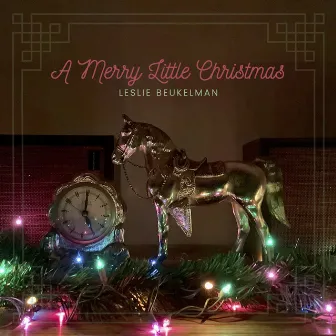 A Merry Little Christmas by Leslie Beukelman