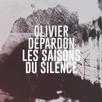 Les saisons du silence by Olivier Depardon