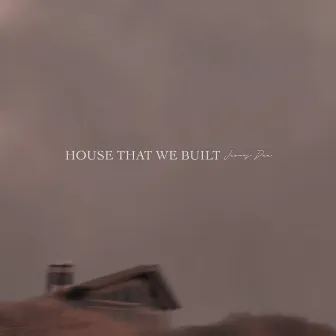 House That We Built by Jenny Dee