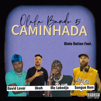 Olala Bando 5 (Caminhada) by Olala Nation