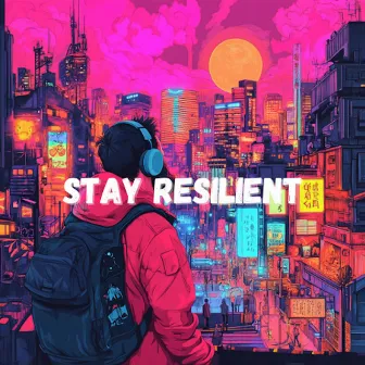 Stay Resilient - Empowering Lo-Fi Beats for Rising to the Challenge by Lo-Fi Time