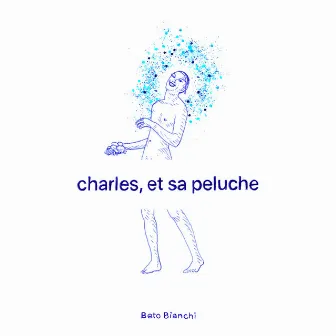 Charles, Et Sa Peluche by Beto Bianchi