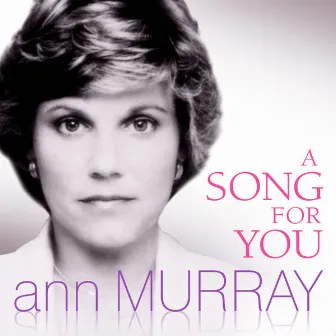 A Song For You by Anne Murray