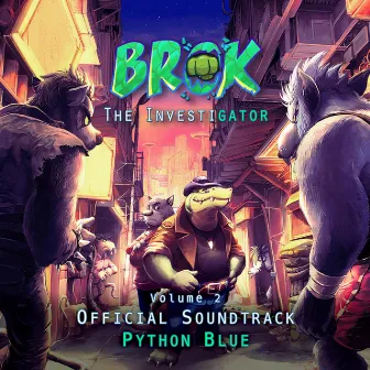 Brok: The InvestiGator, Volume 2 (Official Game Soundtrack) by Python Blue