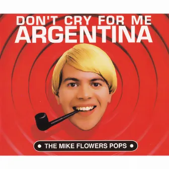 Don't Cry For Me Argentina by The Mike Flowers Pops