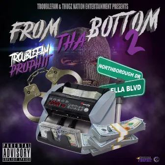 From tha Bottom 2 by Trouble Fam Prophit