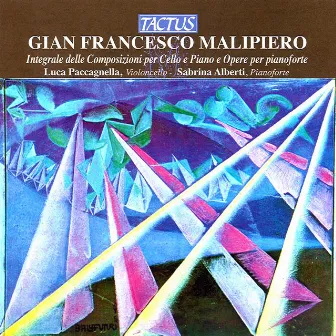 Malipiero: Integrale delle Composizioni per Cello e Piano e Opere per pianoforte by Luca Paccagnella