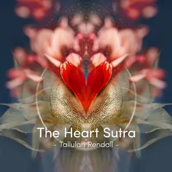 The Heart Sutra by Tallulah Rendall