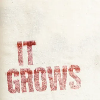 It Grows by Whyt Noyz