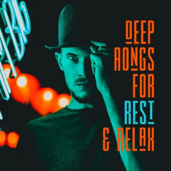 Deep Songs for Rest & Relax: 15 Deeply Relaxing Tracks, Relaxation Time, De-stress, Calm Down by Elevator Chillout Music Zone