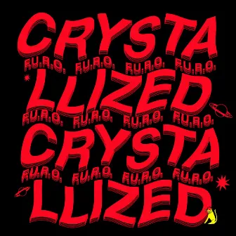 Crystallized by F.U.R.O.