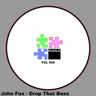 Drop That Bass by John Fux