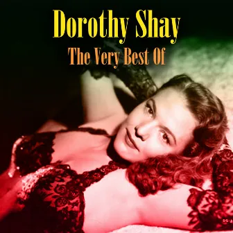 The Very Best Of by Dorothy Shay