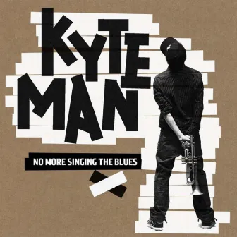 No More Singing The Blues by Kyteman