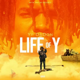 lyfe of y by Yp daDON