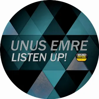 Listen Up! by Unus Emre