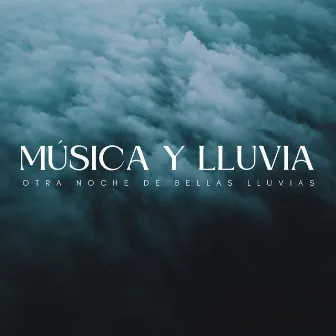 Música Y Lluvia: Otra Noche De Bellas Lluvias by Clima Colmena